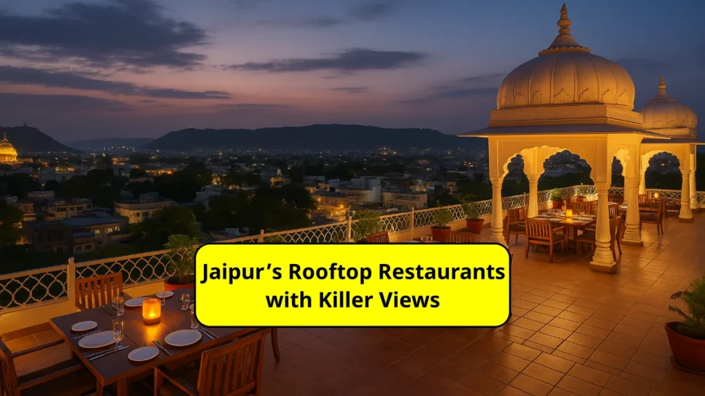 Best Rooftop Restaurants in Jaipur 2025